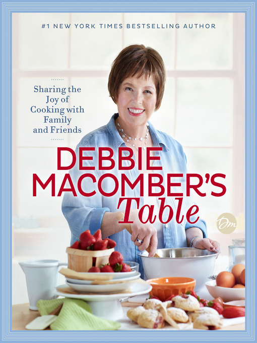 Title details for Debbie Macomber's Table by Debbie Macomber - Wait list